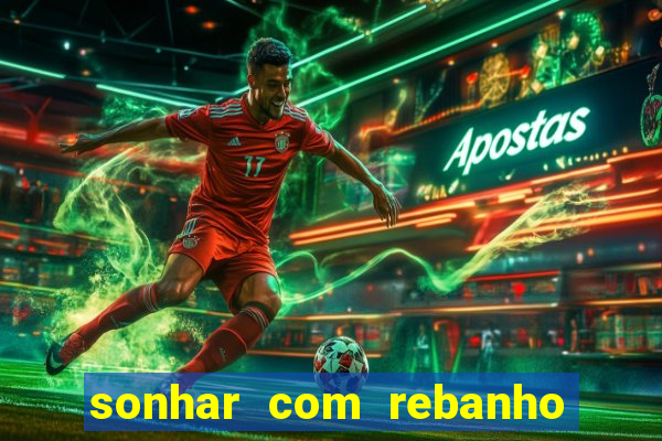 sonhar com rebanho de gado jogo do bicho